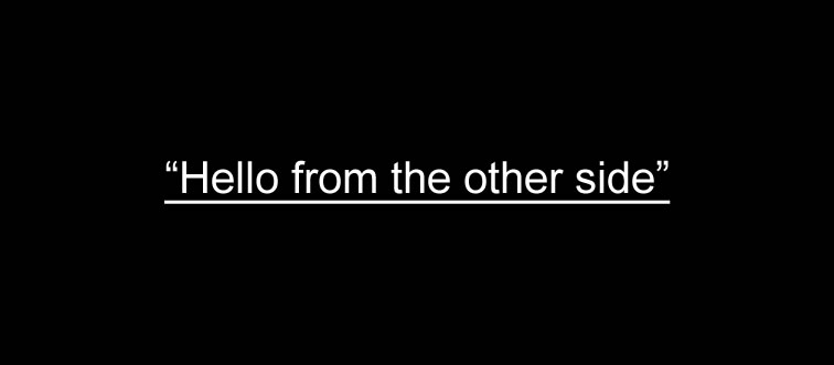 Which mega-hit track kicks off with the famous line, “Hello from the other side”?