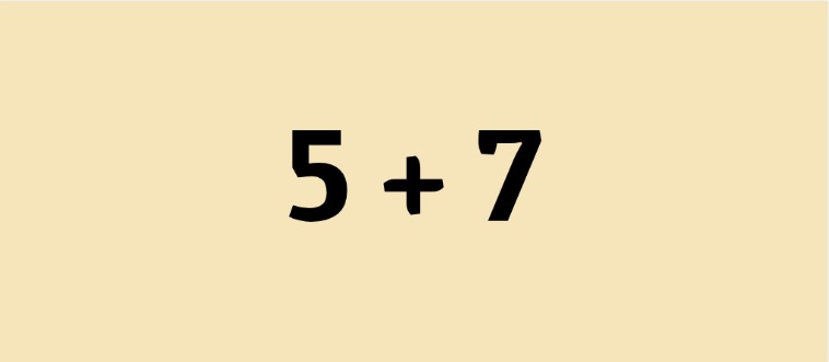 Let's kick things off with a quick warmth-up: what do you get when you combine 5 and 7?